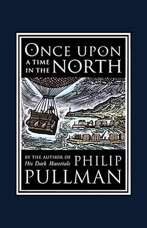 Once Upon a Time in the North by Philip Pullman