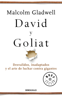David Y Goliat: Desvalidos, Inadaptados Y El Arte de Luchar Contra Gigantes / David and Goliath by Malcolm Gladwell