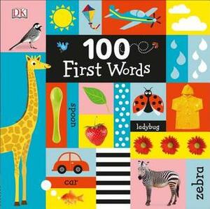 100 First Words by Dawn Sirett, Rachael Parfitt Hunt, Charlotte Milner