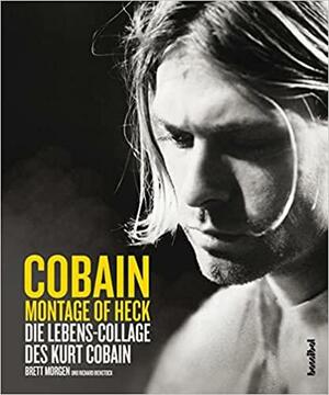 Montage Of Heck: Die Lebens-Collage des Kurt Cobain by Brett Morgen, Richard Bienstock