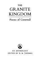 The Granite Kingdom: Poems of Cornwall: An Anthology by D. M. Thomas
