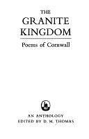 The Granite Kingdom: Poems of Cornwall: An Anthology by D. M. Thomas