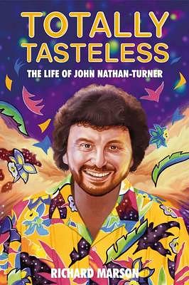 Totally Tasteless: The Life of John Nathan-Turner by Richard Marson