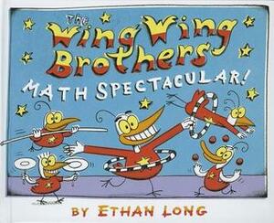 The Wing Wing Brothers Math Spectacular! by Ethan Long