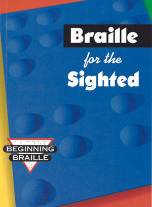 Braille for the Sighted by S. Harold Collins, Jane Schneider, Kathy Kifer