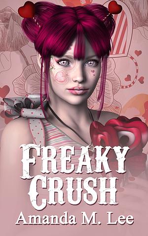 Freaky Crush by Amanda M. Lee