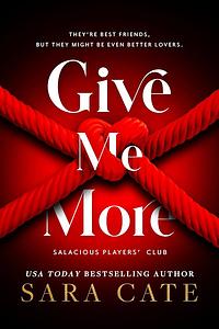 Give Me More by Sara Cate