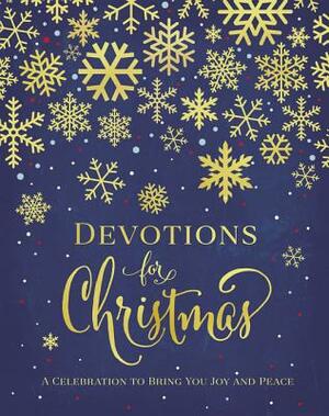 Devotions for Christmas: A Celebration to Bring You Joy and Peace by The Zondervan Corporation