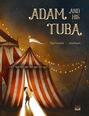 Adam and His Tuba by Maja Kastelic, Ziga X Gombac