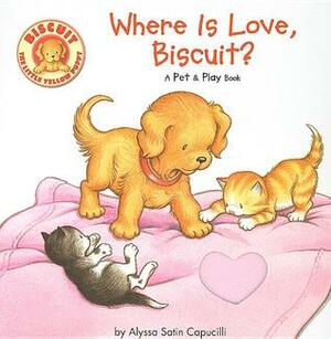 Where Is Love, Biscuit? by Pat Schories, Alyssa Satin Capucilli, Rose Mary Berlin