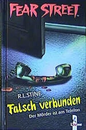 Falsch verbunden: Der Mörder ist am Telefon by R.L. Stine, Johanna Ellsworth