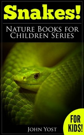 Snakes: A Kids Book Of Cool Images And Amazing Facts About Snakes by John Yost