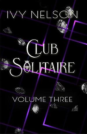 Club Solitaire: Volume Three by Ivy Nelson