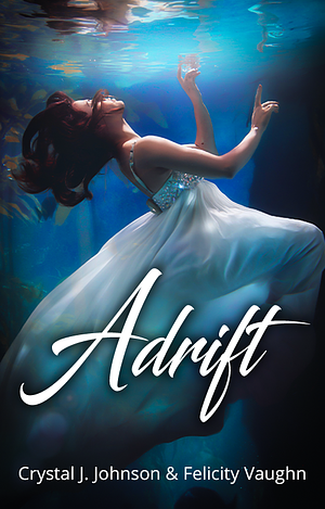 Adrift by Crystal J. Johnson, Felicity Vaughn