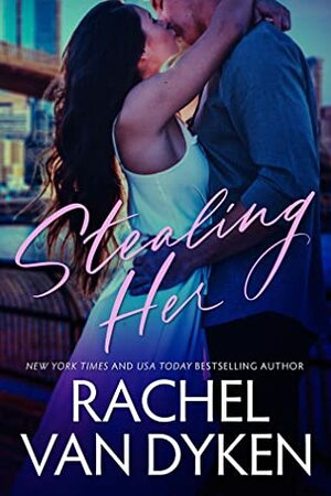 Stealing Her by Rachel Van Dyken