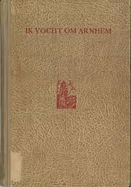 Ik Vocht om Arnhem by Louis Hagen