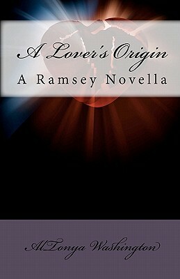 A Lover's Origin: A Ramsey Novella by Altonya Washington