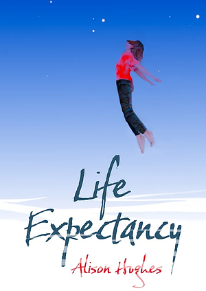 Life Expectancy by Alison Hughes