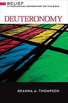 Deuteronomy : A Theological Commentary on the Bible by Deanna A. Thompson