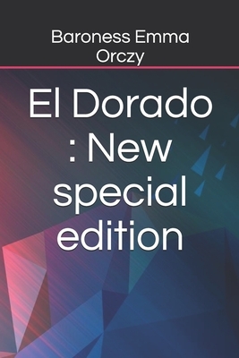 El Dorado: New special edition by Baroness Orczy