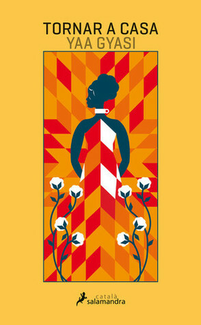 Tornar a casa by Yaa Gyasi