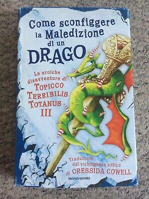 Come sconfiggere la maledizione di un drago: di Topicco Terribilis Totanus III by Cressida Cowell