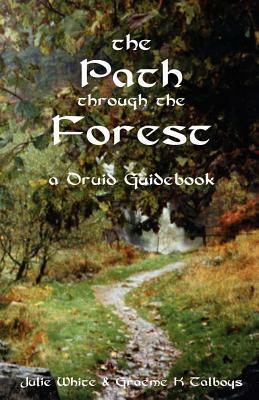 The Path Through the Forest by Graeme K. Talboys, Julie White