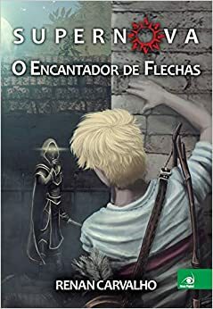 O Encantador de Flechas by Renan Carvalho