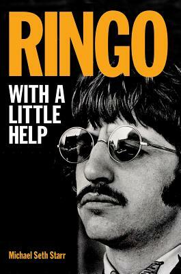 Ringo: With a Little Help by Michael Seth Starr