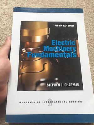 Electric Machinery Fundamentals by Chapman, Chapman