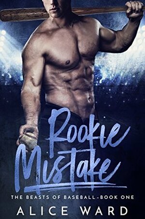 Rookie Mistake by Alice Ward