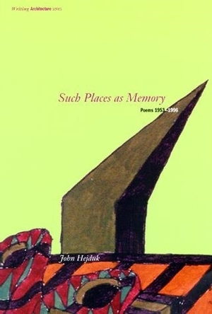 Such Places as Memory: Poems 1953-1996 by David Shapiro, John Hejduk