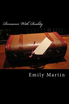 Romance With Reality by Emily Martin