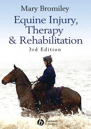 Equine Injury, Therapy and Rehabilitation by Mary Bromiley