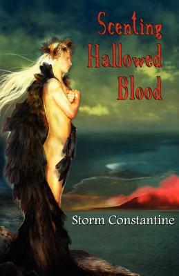 Scenting Hallowed Blood by Storm Constantine