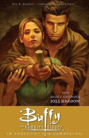 Buffy Vampire Slayer: Im Angesicht der Dämmerung by Georges Jeanty, Joss Whedon, Jane Epenson