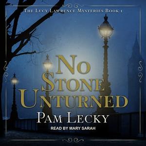 No Stone Unturned by Pam Lecky