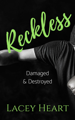 Reckless: Damaged & Destroyed by Lacey Heart