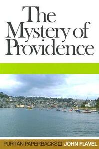 Mystery of Providence by John Flavel