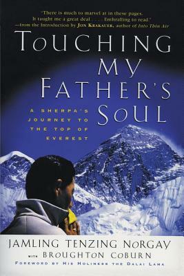 Touching My Father's Soul: A Sherpa's Journey to the Top of Everest by Jamling T. Norgay