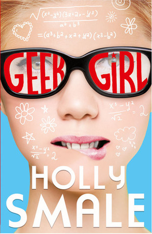 Geek Girl by Holly Smale