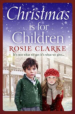 Christmas is for Children by Rosie Clarke