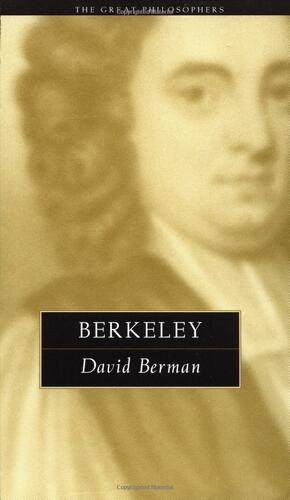 Berkeley: The Great Philosophers by David Berman