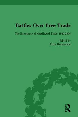 Battles Over Free Trade, Volume 4: Anglo-American Experiences with International Trade, 1776-2010 by Anthony Howe, Gordon Bannerman, Mark Duckenfield