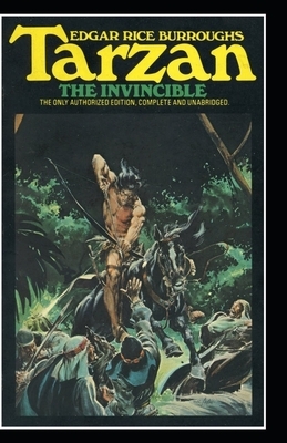 Tarzan the Invincible (Tarzan #3) Annotated by Edgar Rice Burroughs