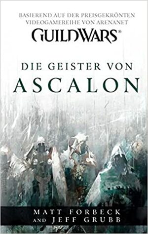 Die Geister von Ascalon by Matt Forbeck, Jeff Grubb