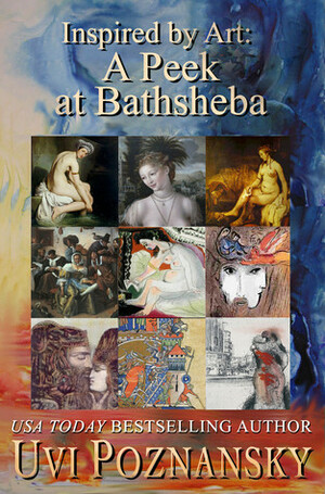 Inspired by Art: A Peek at Bathsheba by Uvi Poznansky