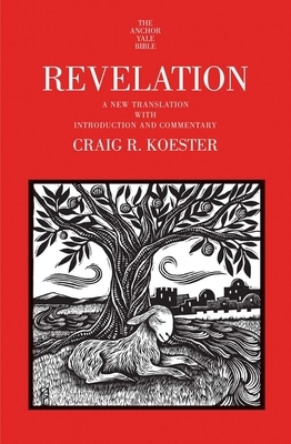 Revelation: A New Translation with Introduction and Commentary by Craig R. Koester