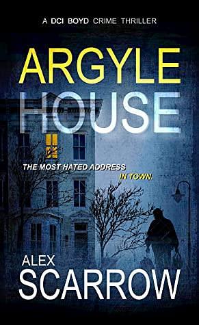 Argyle House by Alex Scarrow
