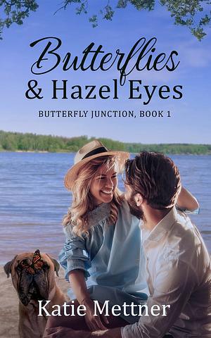 Butterflies and Hazel Eyes by Katie Mettner